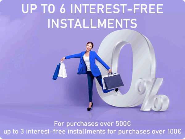 Up to 6 interest-free installments for purchases over 500 euros, up to 3 interest-free installments for purchases over 100 euros